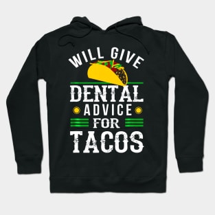 Will Give Dental Advice for Tacos Shirt Funny Dentist Gift Hoodie
